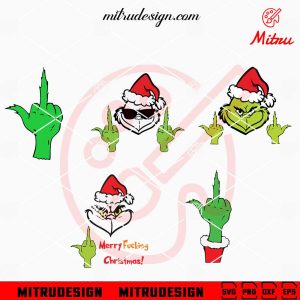 Grinch Middle Finger Bundle SVG, Merry Fucking Christmas SVG, PNG, DXF, EPS