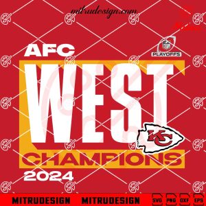 Kansas City Chiefs AFC West Champions 2024 SVG, Chiefs Playoffs SVG, For Shirts