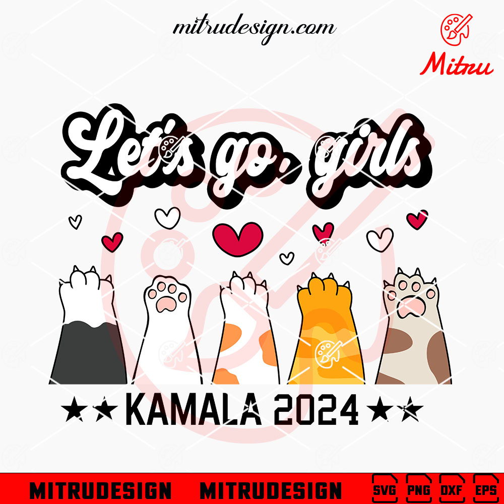Let Go Girls Kamala Cat 2024 SVG, Cute Kamala Harris SVG, PNG, DXF, EPS, Shirts Let Go Girls Kamala Cat 2024 SVG, Cute Kamala Harris SVG, PNG, DXF, EPS, Shirts