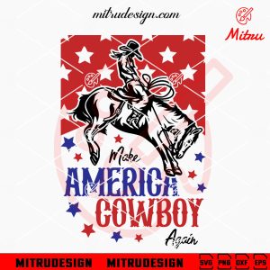 Make America Cowboy Again SVG PNG, Bucking Horse US Flag SVG, Cutting Files
