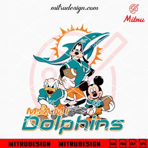 Mickey Donald Goofy Miami Dolphins SVG, Mickey Friends Dolphins SVG, PNG, DXF, EPS