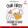 Our First Father’s Day 2024 SVG, 1St Father’s Day SVG, New Dad SVG, PNG, DXF, EPS