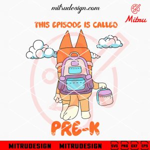 Bluey Muffin This Episode Is Called Kindergarten SVG, Back To School SVG, For Kids Bluey Bingo This Episode Is Called Pre K SVG, Pre K School SVG, Cut Files