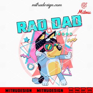 Bluey Rad Dad SVG, Bandit Heeler SVG, Funny Bluey Dad Dancing SVG, PNG, DXF, EPS