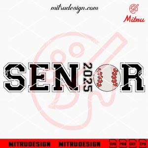 Senior 2025 Baseball SVG, Sports Senior 25 SVG, PNG, DXF, EPS, Downloads