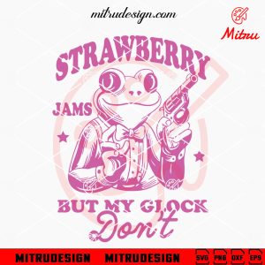 Frog Strawberry Jams But My Glock Don’t SVG, Gun SVG, Adult Sayings SVG, For Shirt