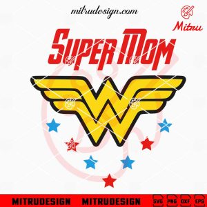 Super Mom Wonder Woman Logo SVG, Best Mom SVG, Superhero Mother SVG, Digital Files