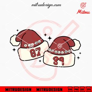 Taylor And Kelce Santa Hat SVG, I'll Be 87 SVG, You'll Be 89 SVG, PNG, DXF, EPS, Files