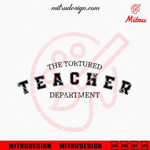 The Tortured Teacher Department SVG, Swiftie Teacher SVG, PNG, DXF, EPS, Cut Files