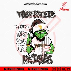 Grinch They Hate Us Because They Ain’t Us Royals SVG, Grinch KC Royals SVG, Files Grinch They Hate Us Because They Ain't Us Padres SVG, Grinch San Diego Padres SVG, Vector