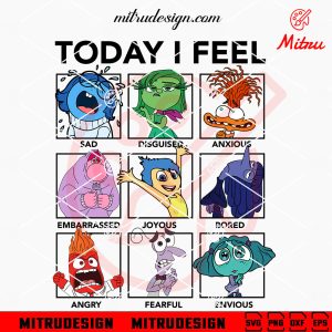 Inside Out Today I Feel SVG, Joy Sadness Fear SVG, Disney Inside Out 2024 SVG