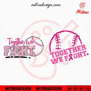 Together We Fight Baseball SVG, Baseball Breast Cancer Awareness SVG, PNG, Digital Download