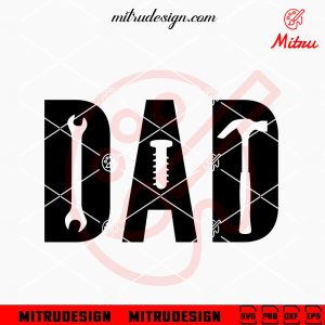 Dad Tools SVG, Daddy Mechanics SVG, PNG, DXF, EPS, Cut Files