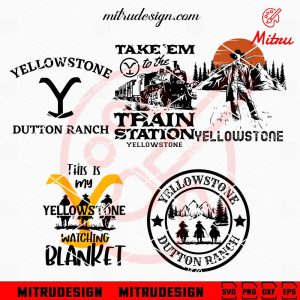 Yellowstone Dutton Ranch Bundle SVG, Take Em To The Train Station SVG, For Cricut