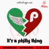 It’s A Philly Thing SVG, Eagles Phillies Broken Heart SVG, Cute Philadelphia Sports SVG, PNG, DXF, EPS