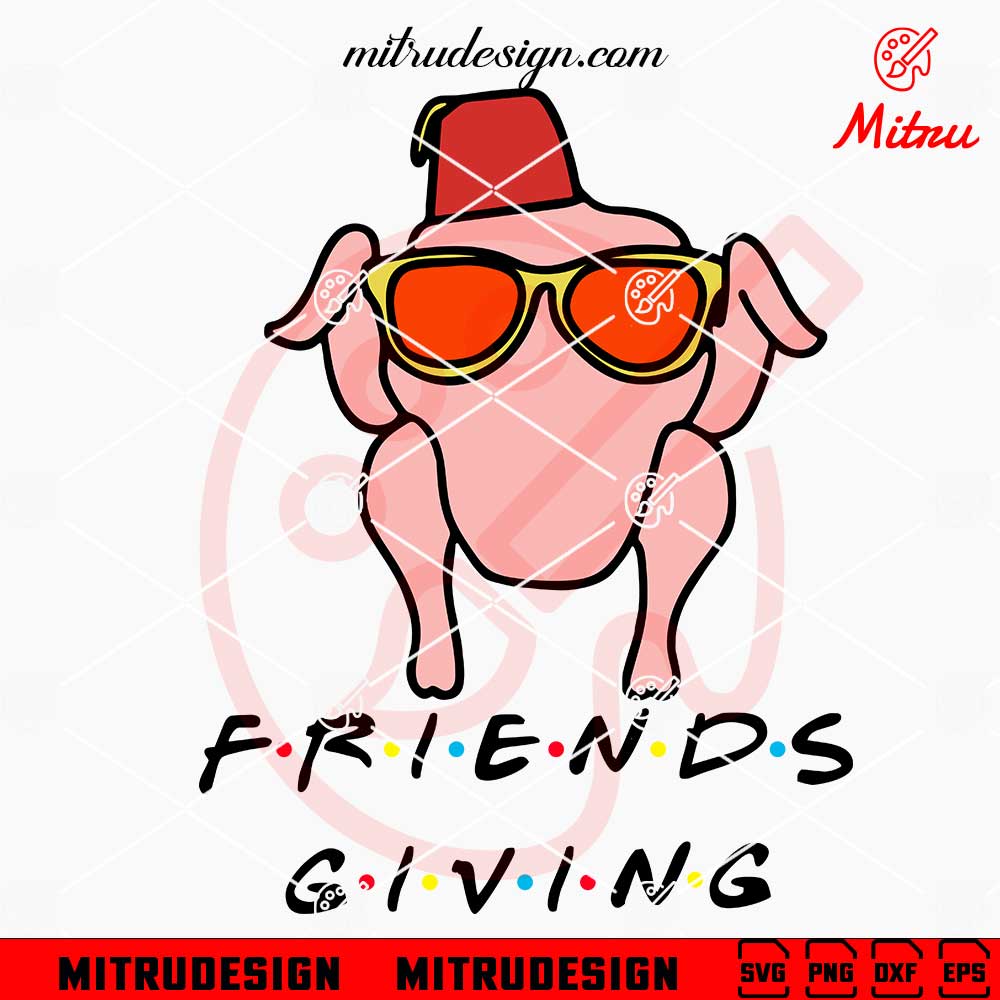 Friendsgiving Turkey SVG, Funny Thanksgiving Friends SVG, PNG, DXF, EPS Friendsgiving Turkey SVG, Funny Thanksgiving Friends SVG, PNG, DXF, EPS
