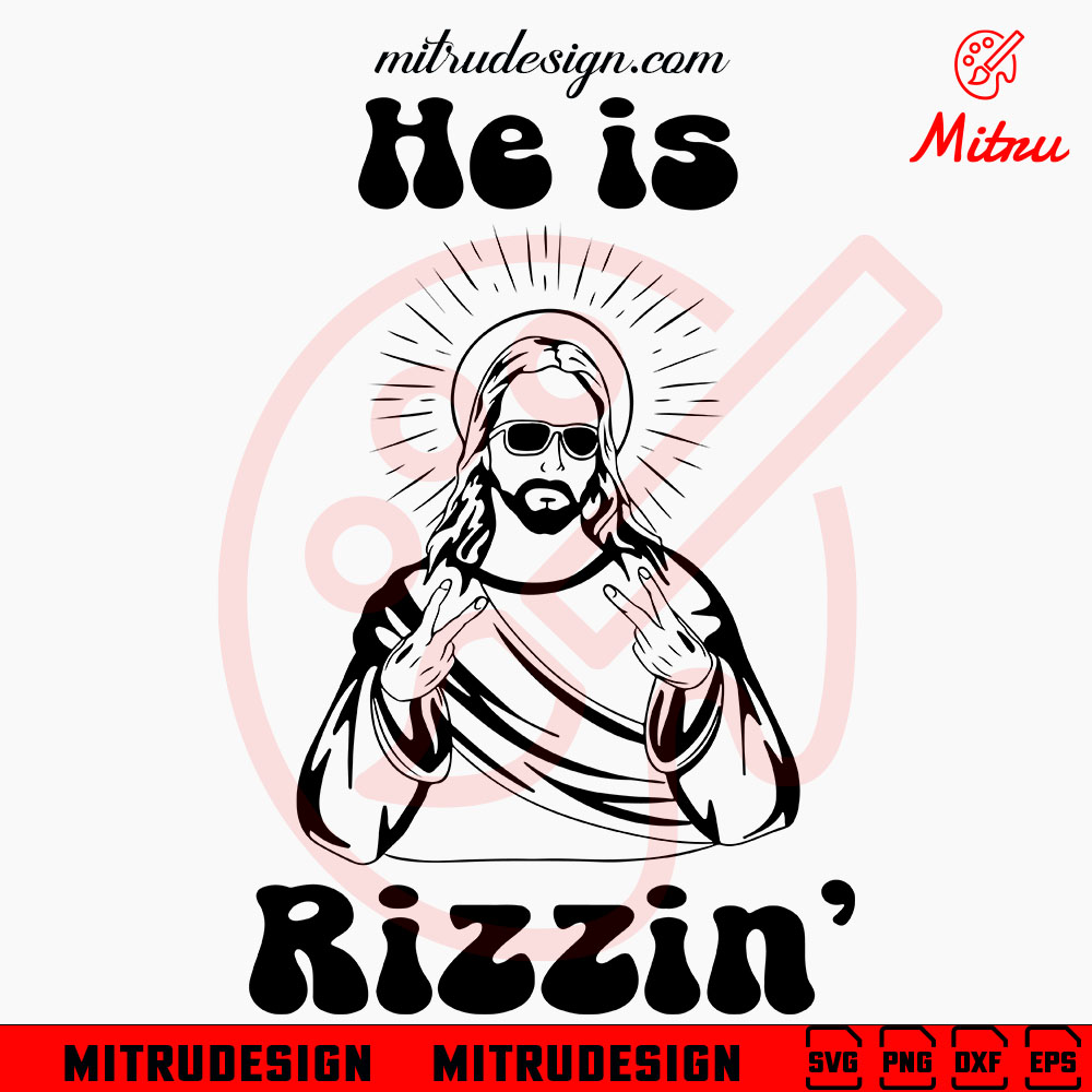 He Is Rizzin Jesus Sunglasses SVG, Jesus Easter SVG, Trendy Christian SVG, PNG, DXF, EPS, Files He Is Rizzin Jesus Sunglasses SVG, Jesus Easter SVG, Trendy Christian SVG, PNG, DXF, EPS, Files