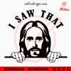 Jesus I Saw That SVG, Christian Peeking SVG, Funny Religious SVG, PNG, DXF, EPS, Cricut