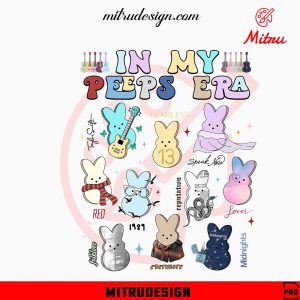 In My Peeps Era PNG, The Eras Tour Easter PNG, Funny Swiftie Easter Day PNG, Digital File