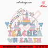 Happiest Teacher On Earth SVG, Disney Teacher SVG, PNG, DXF, EPS, Cricut