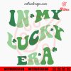 In My Lucky Era Retro Wavy SVG, Patricks Day Funny SVG, PNG, DXF, EPS, For Shirt