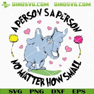 A Person No Matter How Small SVG, Horton Elephant Quote SVG PNG DXF EPS