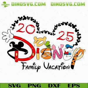 Family Vacation 2025 Disney SVG, Cute Family SVG, Disney Vacation SVG PNG DXF EPS