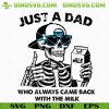 Just A Dad Who Always Came Back With The Milk SVG, Funny Skeleton Dad SVG, Trendy Father’s Day 2025 SVG