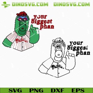 Phillies Phanatic Your Biggest Phan SVG, Philadelphia Baseball Fan SVG PNG DXF EPS