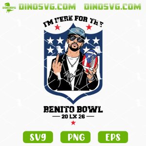 Benito Bowl 2026 SVG, Bad Bunny Middle Finger SVG, I'm Here For The Halftime Show SVG PNG