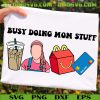 Busy Doing Mom Stuff SVG, Ms Rachel Mom SVG, Trendy Funny Mothers Day SVG Cricut