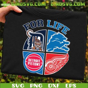 Detroit For Life SVG, Detroit Sports SVG, Lions Tigers Pistons Red Wings SVG